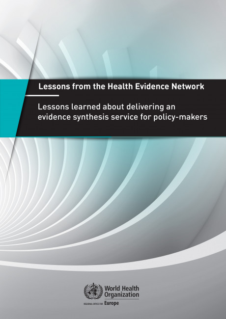 Lessons from the Health Evidence Network (HEN): Lessons learned about delivering an evidence synthesis service for policy-makers