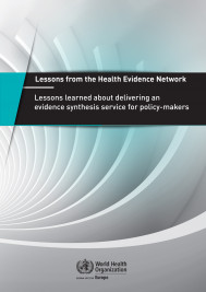 Lessons from the Health Evidence Network (HEN): Lessons learned about delivering an evidence synthesis service for policy-makers