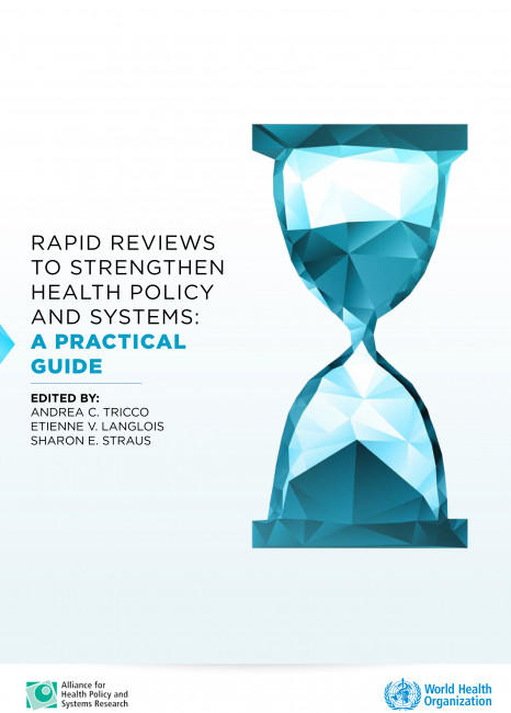 Rapid reviews to strengthen health policy and systems: a practical guide