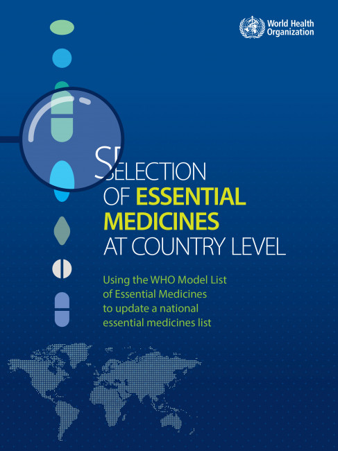 Selection of essential medicines at country level: Using the WHO model list of essential medicines to update a national essential medicines list