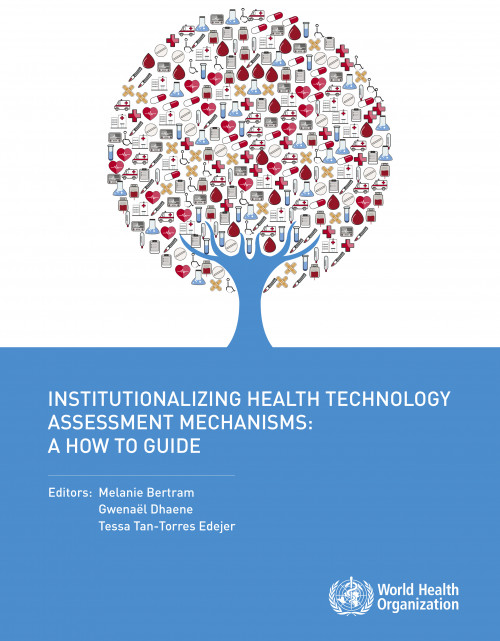 Institutionalizing health technology assessment mechanisms: a how to guide