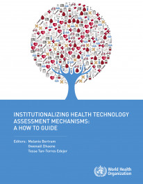 Institutionalizing health technology assessment mechanisms: a how to guide