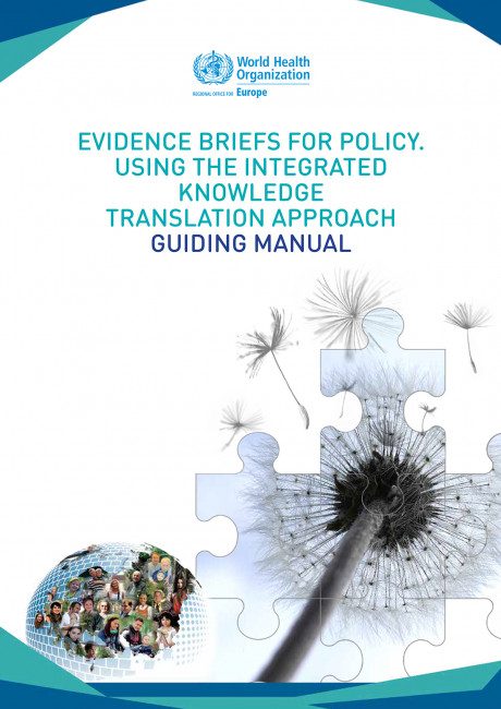 Evidence briefs for policy. Using the integrated knowledge translation approach. Guiding manual