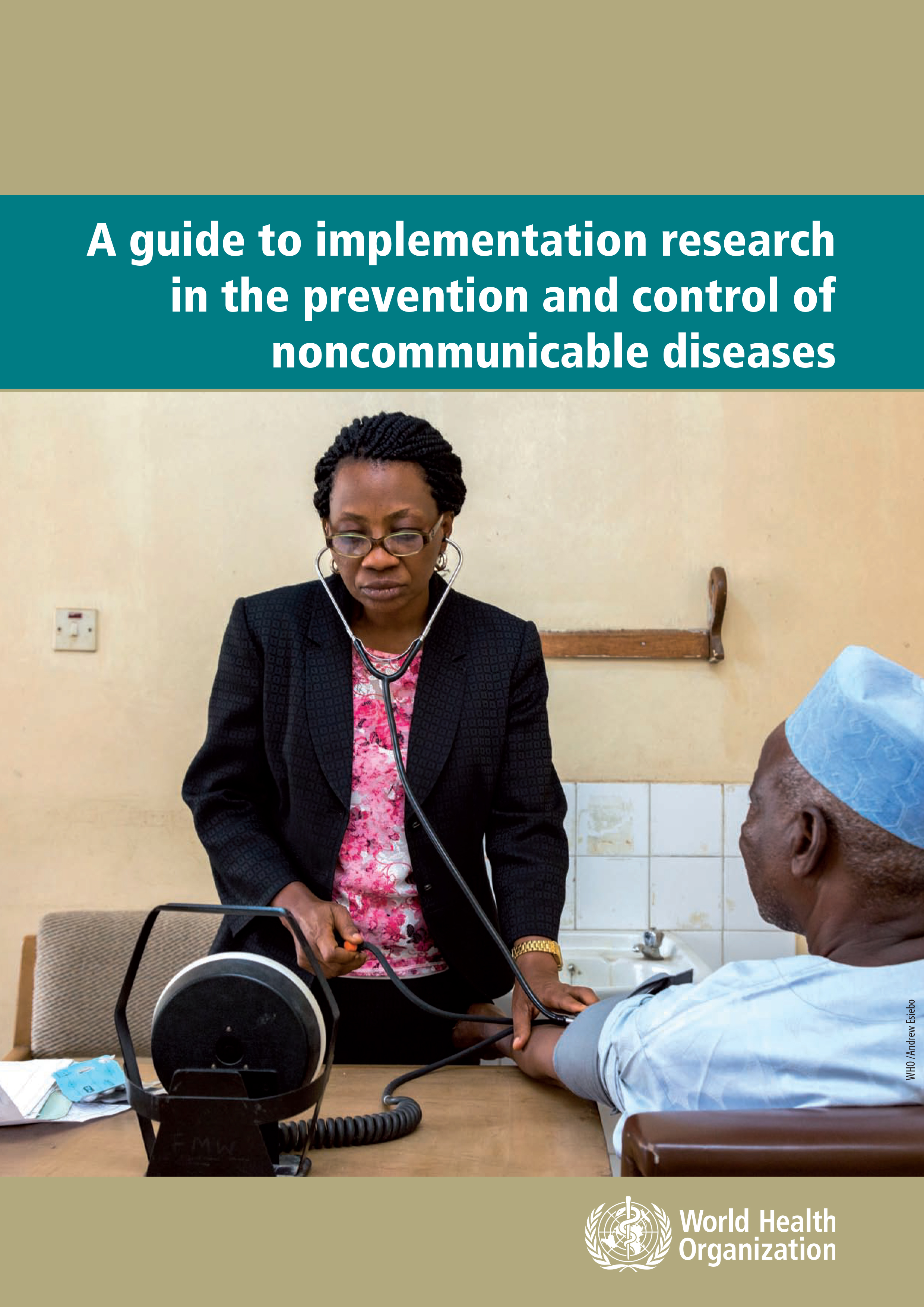 A guide to implementation research in the prevention and control of noncommunicable diseases