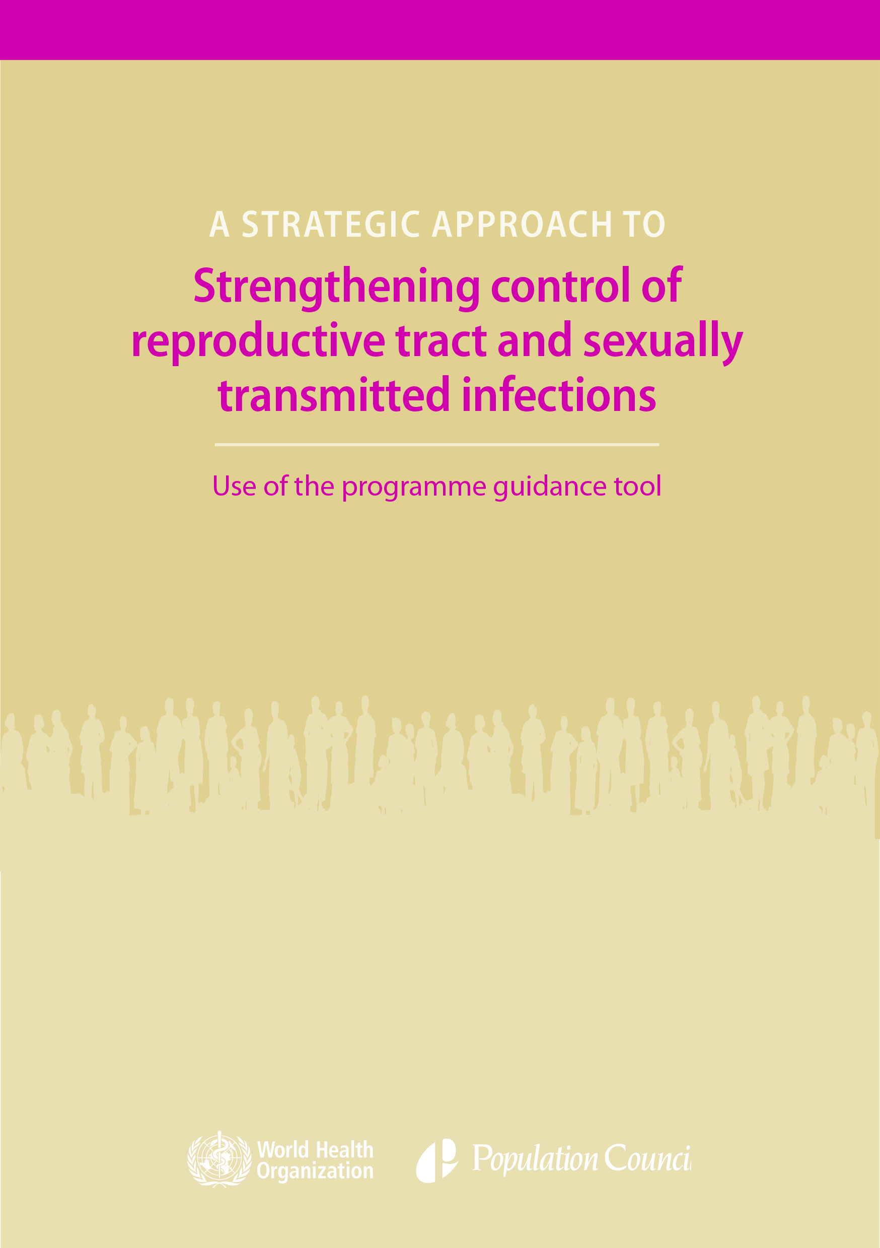 A strategic approach to strengthening control of reproductive tract and sexually transmitted infections: use of the programme guidance tool