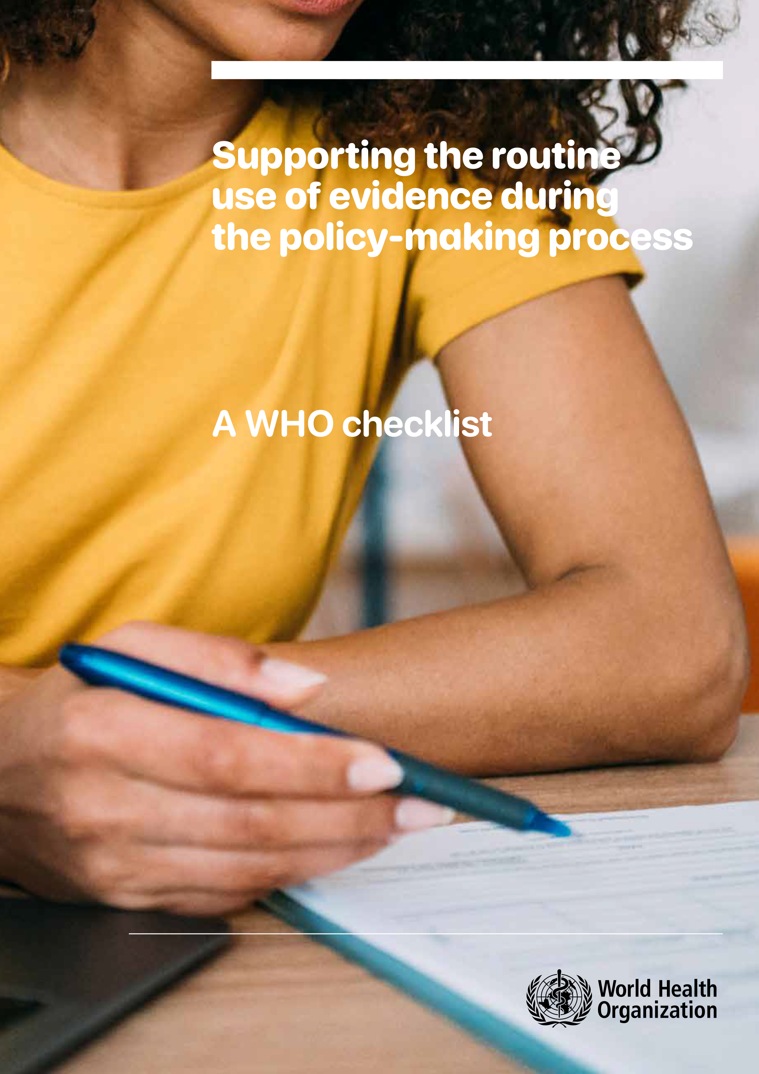 Supporting the routine use of evidence during the policy-making process: a WHO checklist