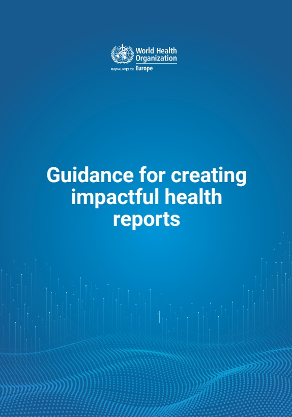 Guidance for creating impactful health reports