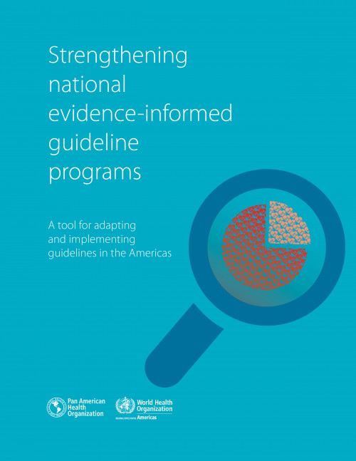 Strengthening national evidence-informed guideline programs. A tool for adapting and implementing guidelines in the Americas